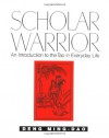 Scholar Warrior: An Introduction to the Tao in Everyday Life - Ming-Dao Deng, Ming-Dao Deng