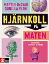 Hjärnkoll på maten - Martin Ingvar, Gunilla Eldh