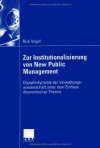 Zur Institutionalisierung von New Public Management: Disziplindynamik der Verwaltungswissenschaft unter dem Einfluss ökonomischer Theorie - Rick Vogel, Klaus Bartölke, Jürgen Grieger