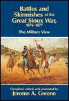 Battles and Skirmishes of the Great Sioux War, 1876-1877: The Military View - Jerome A. Greene