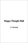 Happy-Thought Hall - Francis Cowley Burnand