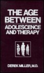 Age Between (Age Between Adolescence & Therapy C) - Derek Miller