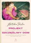 Projekt Szczęśliwy Dom - Gretchen Craft Rubin