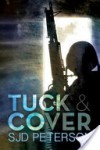 Tuck & Cover - S.J.D. Peterson