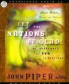 Let the Nations Be Glad - John Piper, Raymond Todd