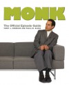 Monk: The Official Episode Guide - Terry J. Erdmann, Paula M. Block