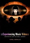 Experiencing Music Video: Aesthetics and Cultural Context - Carol Vernallis