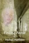 Finding Annie - Michael Matthews