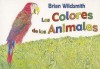 Los Colores De Los Animales (Brian Wildsmith's Animal Colors/Spanish) - Brian Wildsmith