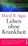 Leben ohne Krankheit - David B. Agus