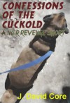 Confessions of the Cuckold - J. David Core