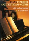 Belwin Complete Adult Keyboard Course: A Practical, Enjoyable Approach to Learning to Play All Keyboard Instruments - Sandy Feldstein