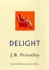 Delight - J.B. Priestley