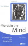 Words in the Mind: An Introduction to the Mental Lexicon - Jean Aitchison