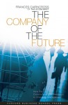 The Company of the Future: How the Communications Revolution Is Changing Management - Frances Cairncross