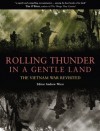 Rolling Thunder in a Gentle Land: The Vietnam War Revisited - Andrew Wiest