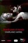 Muerto para el mundo - Charlaine Harris