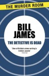 The Detective is Dead (Harpur and Iles) - Bill James