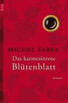 Das Karmesinrote Blütenblatt - Michel Faber, Claus Varrelmann