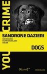 Dogs - Sandrone Dazieri, Aislinn, Igor De Amicis, Filippo Digirolamo