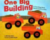 Un Gran Edificio/One Big Building: Un Libro Para Contar Sobre Construccion/A Counting Book about Construction - Michael Dahl, Todd Ouren, Martin Luis Guzman Ferrer