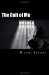 The Cult of Me - Michael Brookes