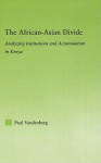 The African-Asian Divide: Analyzing Institutions and Accumulation in Kenya (New Political Economy) - Paul Vandenberg