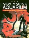 The New Marine Aquarium: Step-By-Step Setup & Stocking Guide - Michael S. Paletta, Edward Kadunc, John Goodman, Scott W. Michael