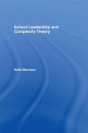 School Leadership and Complexity Theory - Keith Morrison