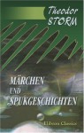 Marchen Und Spukgeschichten - Theodor Storm