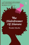 The Hairdresser of Harare - Tendai Huchu