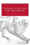 Trauma, Culture, and Metaphor: Pathways of Transformation and Integration - John P. Wilson