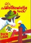 O! o, die Wolkewietje toch - Dick Laan