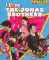 I Love the Jonas Brothers - Kat Miller, Jennifer Way