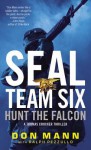 SEAL Team Six: Hunt the Falcon - Don Mann, Ralph Pezzullo