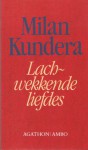 Lachwekkende Liefdes - Milan Kundera, Jana Beranová