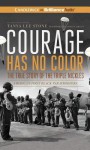Courage Has No Color: The True Story of the Triple Nickles: America's First Black Paratroopers - Tanya Lee Stone, J.D. Jackson