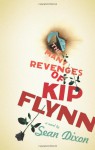 The Many Revenges of Kip Flynn - Sean Dixon