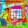 The Berenstain Bears and the Blame Game - Stan Berenstain, Jan Berenstain