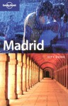 Madrid City Guide - Anthony Ham, Sarah Andrews, Lonely Planet