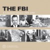 The FBI: A Centennial History 1908-2008 (Paperback): A Centennial History 1908-2008 - Federal Bureau of Investigation, Robert S. Mueller