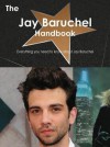 The Jay Baruchel Handbook - Everything You Need to Know about Jay Baruchel - Emily Smith