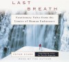 Last Breath: Cautionary Tales from the Limits of Human Endurance - Peter Stark