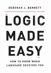 Logic Made Easy: How to Know When Language Deceives You - Deborah J. Bennett