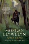 After Rome: A Novel of Celtic Britain - Morgan Llywelyn