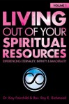 Experiencing Eternality, Infinity & Immortality (Living Out of Your Spiritual Resources) - Kay Fairchild, Roy Richmond