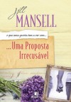 Uma Proposta Irrecusável - Jill Mansell