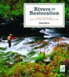 Rivers of Restoration: Trout Unlimited's First 50 Years of Conservation - John Ross