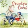 Grandpa Loves - Rebecca Dotlich, Kathryn Brown