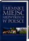 Tajemnice miejsc niezwykłych w Polsce